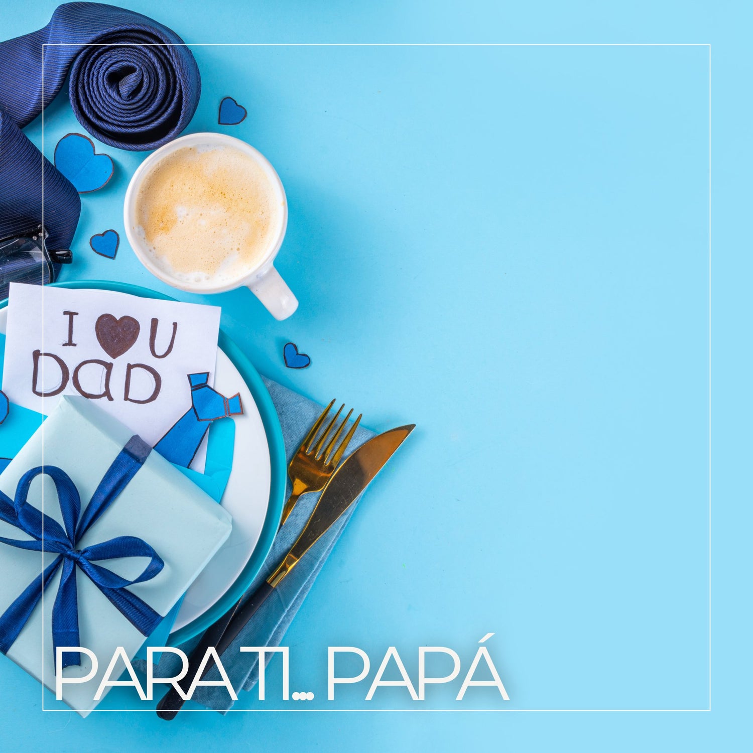 Para ti... Papá